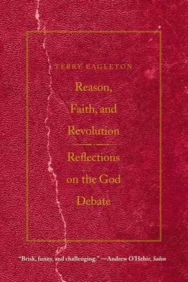 Reason, Faith, and Revolution - Terry Eagleton
