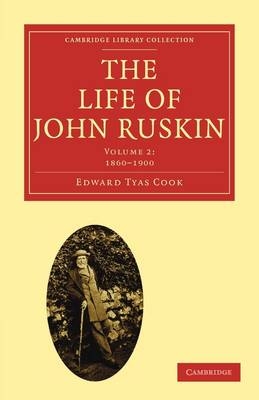 The Life of John Ruskin: Volume 1, 1819?1860 - Edward Tyas Cook