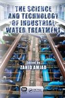 The Science and Technology of Industrial Water Treatment - Zahid Amjad