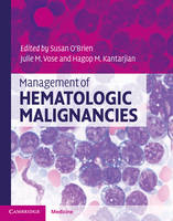 Management of Hematologic Malignancies - Susan O'Brien; Julie M. Vose; Hagop M. Kantarjian