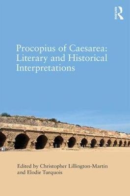 Procopius of Caesarea: Literary and Historical Interpretations - Christopher Lillington-Martin