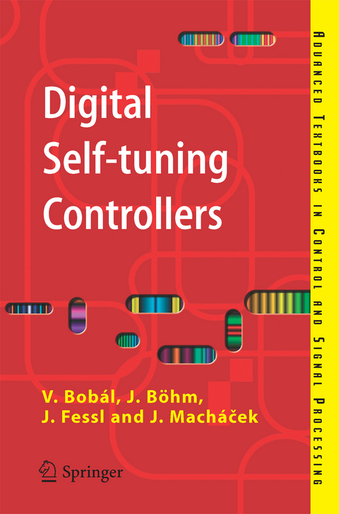 Digital Self-tuning Controllers - Vladimír Bobál, Joseph Böhm, Jaromír Fessl, Jirí Machácek