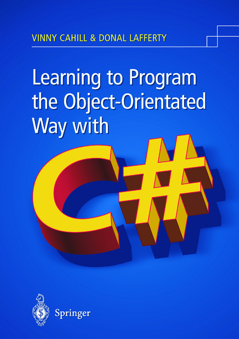 Learning to Program the Object-oriented Way with C# - Vinny Cahill, Donal Lafferty