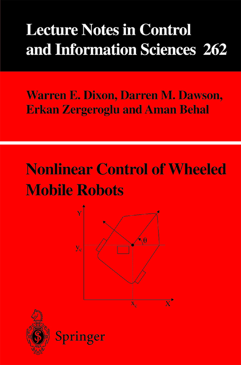 Nonlinear Control of Wheeled Mobile Robots - Warren E. Dixon, Darren M. Dawson, Erkan Zergeroglu, Aman Behal