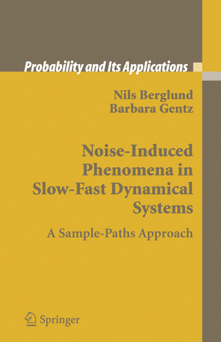 Noise-Induced Phenomena in Slow-Fast Dynamical Systems - Nils Berglund; Barbara Gentz