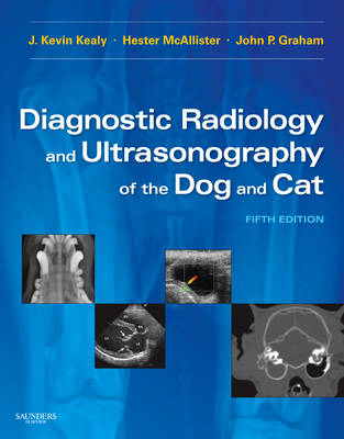 Diagnostic Radiology and Ultrasonography of the Dog and Cat - J. Kevin Kealy; Hester McAllister; John P. Graham