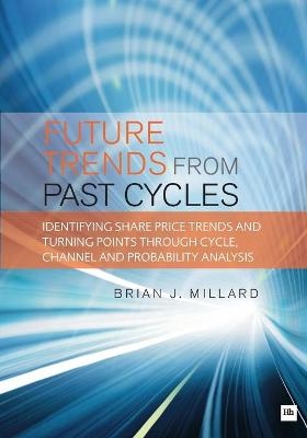 Future Trends from Past Cyles - Brian J. Millard