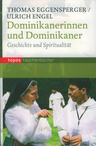 Dominikanerinnen und Dominikaner - Thomas Eggensperger; Ulrich Engel