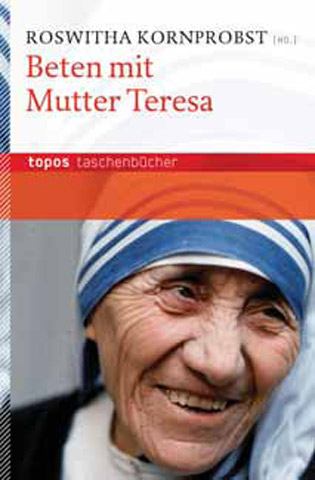 Beten mit Mutter Teresa - Roswitha Kornprobst