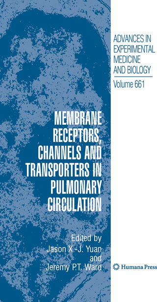 Membrane Receptors, Channels and Transporters in Pulmonary Circulation - Jason X. -J. Yuan; Jeremy P. T. Ward