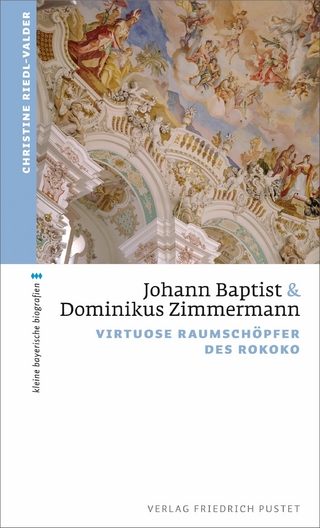 Johann Baptist und Dominikus Zimmermann - Christine Riedl-Valder