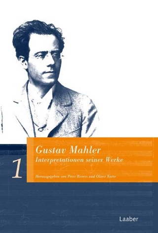 Gustav Mahler. Interpretationen seiner Werke - Peter Revers; Oliver Korte