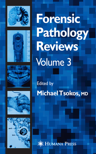 Forensic Pathology Reviews Vol    3 - Michael Tsokos