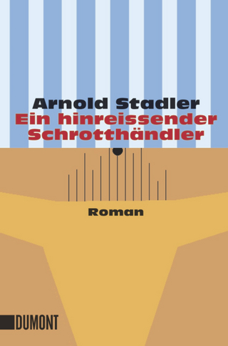 Ein hinreissender Schrotthändler - Arnold Stadler