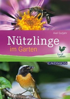 Nützlinge im Garten - Axel Gutjahr