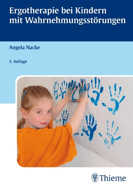Ergotherapie bei Kindern mit Wahrnehmungsstörungen - Angela Nacke