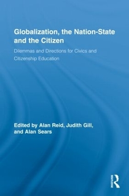 Globalization, the Nation-State and the Citizen - Alan Reid; Judith Gill; Alan Sears