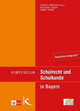 Kompendium Schulrecht und Schulkunde in Bayern - Konrad Lemnitzer; Wolfgang Jäger; Robert Weber