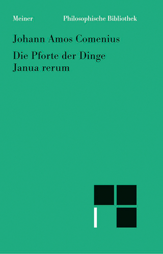 Die Pforte der Dinge - Johann Amos Comenius; Erwin Schadel
