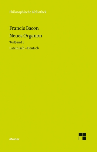 Neues Organon. Teilband 1 - Francis Bacon; Wolfgang Krohn