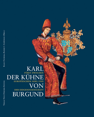 Karl der Kühne von Burgund - Klaus Oschema; Rainer C. Schwinges