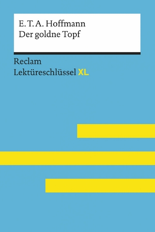 Der goldne Topf von E.T.A. Hoffmann: Reclam Lektüreschlüssel XL - E.T.A. Hoffmann; Martin Neubauer