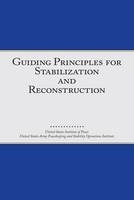 Guiding Principles for Stabilization and Reconstruction - United States Institute of Peace; United States Army Peacekeeping and Stability Operations Institute