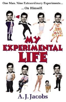 My Experimental Life - A J Jacobs