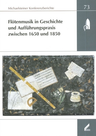 Flötenmusik in Geschichte und Aufführungspraxis zwischen 1650 und 1850 - Boje E Schmuhl; Ute Omonsky