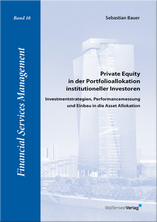 Private Equity in der Portfolioallokation institutioneller Investoren - Sebastian Bauer