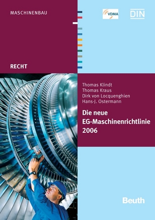 Die neue EG-Maschinenrichtlinie 2006/42/EG - Thomas Klindt; Thomas Kraus; Dirk von Locquenghien; Hans-J. Ostermann