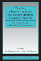 Teaching Chinese, Japanese, and Korean Heritage Language Students - James Dean Brown; Kimi Kondo-Brown