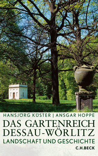 Das Gartenreich Dessau-Wörlitz - Hansjörg Küster; Ansgar Hoppe