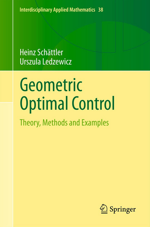 Geometric Optimal Control - Heinz Schättler, Urszula Ledzewicz