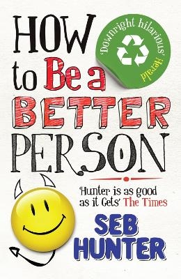 How to be a Better Person - Seb Hunter