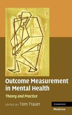Outcome Measurement in Mental Health - Tom Trauer