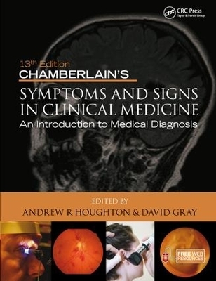 Chamberlain's Symptoms and Signs in Clinical Medicine, An Introduction to Medical Diagnosis - Andrew R Houghton; David Gray