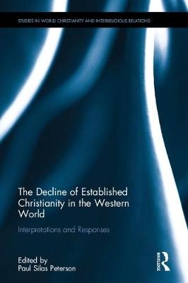 Decline of Established Christianity in the Western World - Paul Silas Peterson