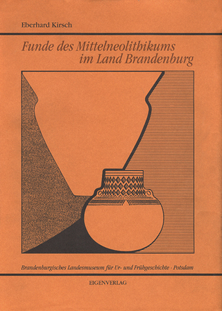 Funde des Mittelneolithikums im Land Brandenburg - Eberhard Kirsch