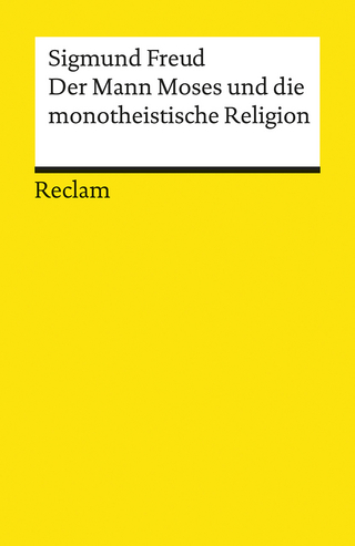 Der Mann Moses und die monotheistische Religion - Sigmund Freud; Jan Assmann