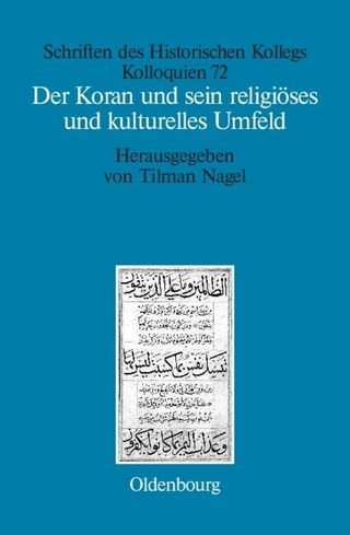Der Koran und sein religiöses und kulturelles Umfeld - Tilman Nagel