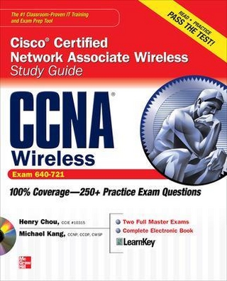 CCNA Cisco Certified Network Associate Wireless Study Guide (Exam 640-721) - Henry Chou; Michael Kang