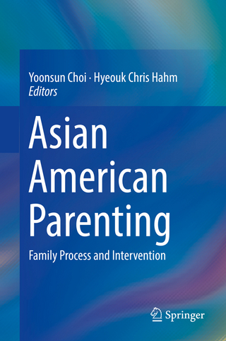Asian American Parenting - Yoonsun Choi; Hyeouk Chris Hahm