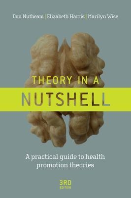 Theory in a Nutshell - Don Nutbeam, Elizabeth Harris, Marilyn Wise