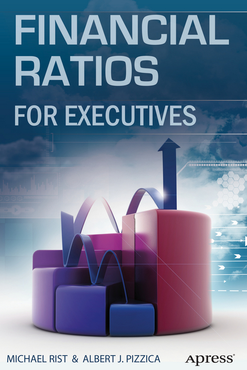 Financial Ratios for Executives - Michael Rist, Albert J. Pizzica, PENHAGENCO LLC