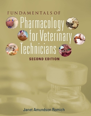 Fundamentals of Pharmacology for Veterinary Technicians - Janet Romich