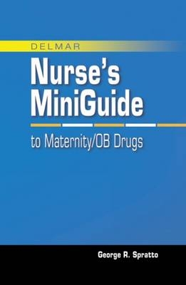 Mini Guide to Maternity/OB Drugs - George Spratto