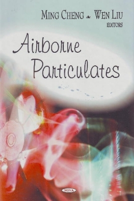 Airborne Particulates - Ming Cheng; Wen Liu