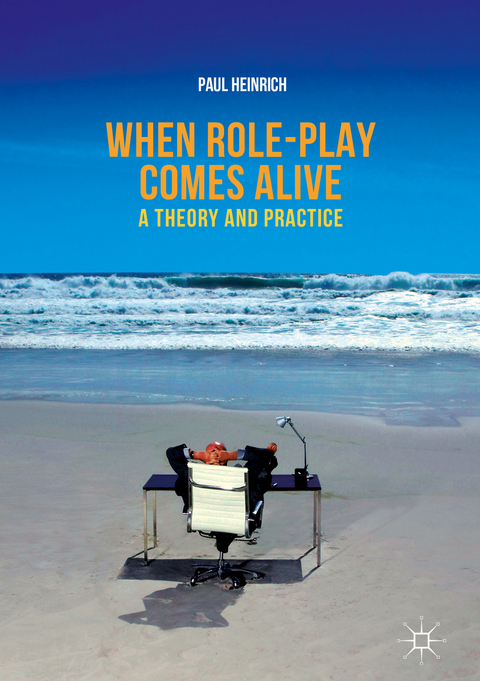 When role-play comes alive -  Paul Heinrich