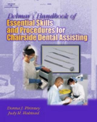 Delmar's Handbook of Essential Skills and Procedures for Chairside Dental Assisting - Donna Phinney, Judy Halstead